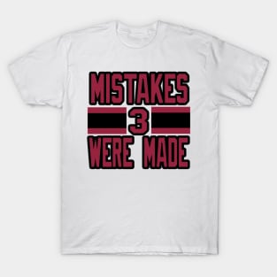 Mistakes Were Made! T-Shirt